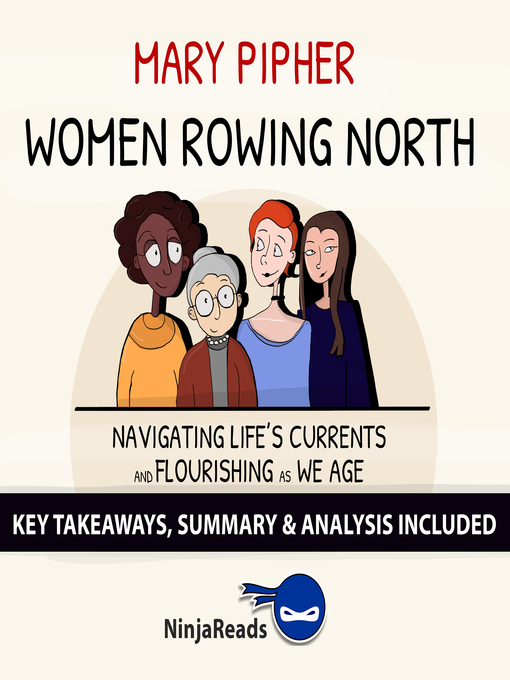Title details for Summary of Women Rowing North: Navigating Life's Currents and Flourishing As We Age by Mary Pipher by Ninja Reads - Available